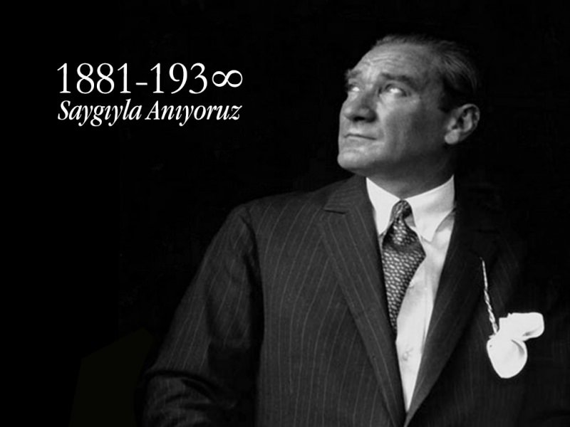 Mustafa Kemal Atatürk'ü Saygıyla Anıyoruz